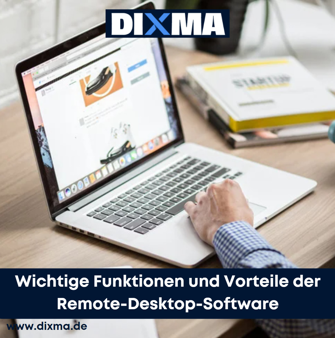 Wichtige Funktionen und Vorteile der Remote-Desktop-Software