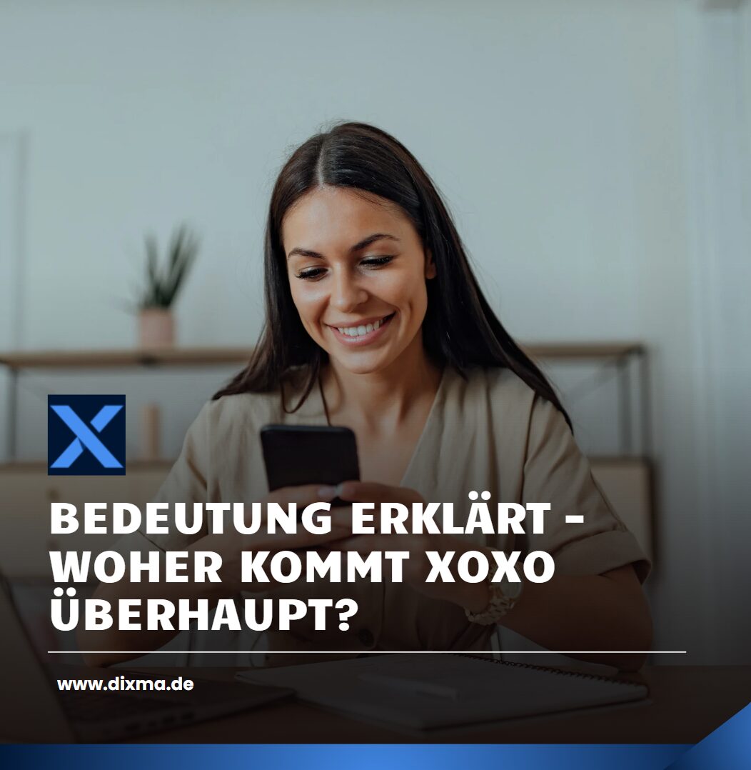 Bedeutung erklärt – Woher kommt xoxo überhaupt