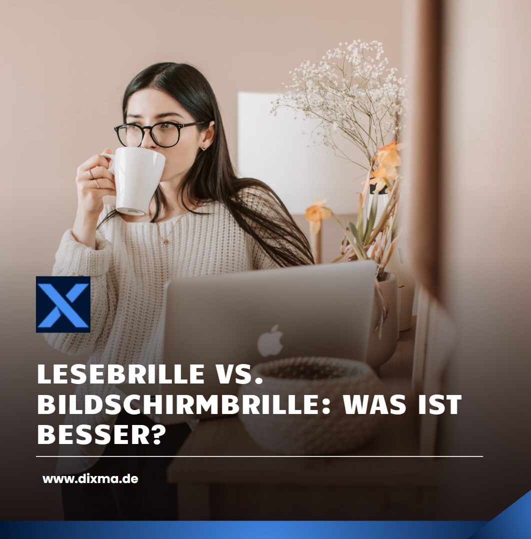 Lesebrille vs. Bildschirmbrille Was ist besser