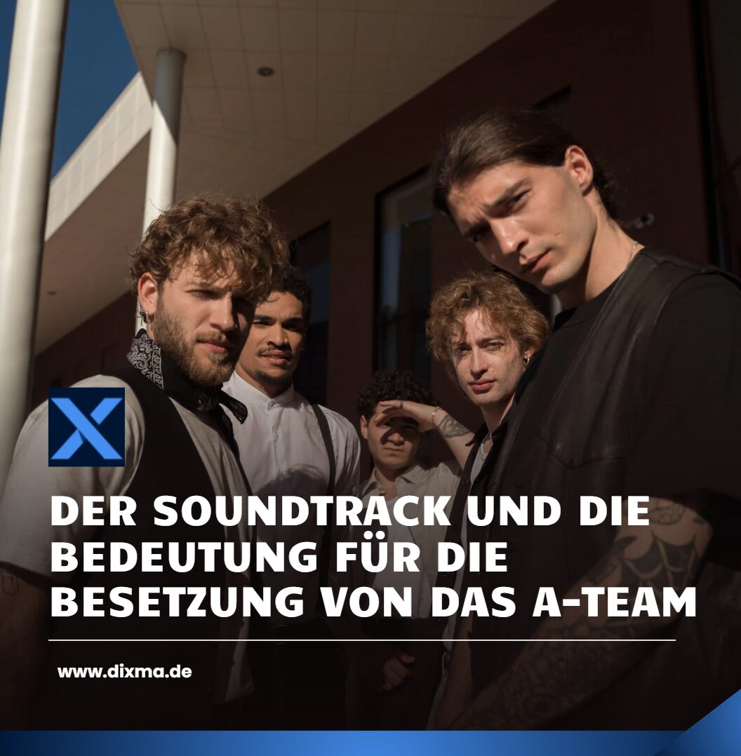 Der Soundtrack und die Bedeutung für die Besetzung von das A-Team Der Soundtrack und die Bedeutung für die Besetzung von das A-Team