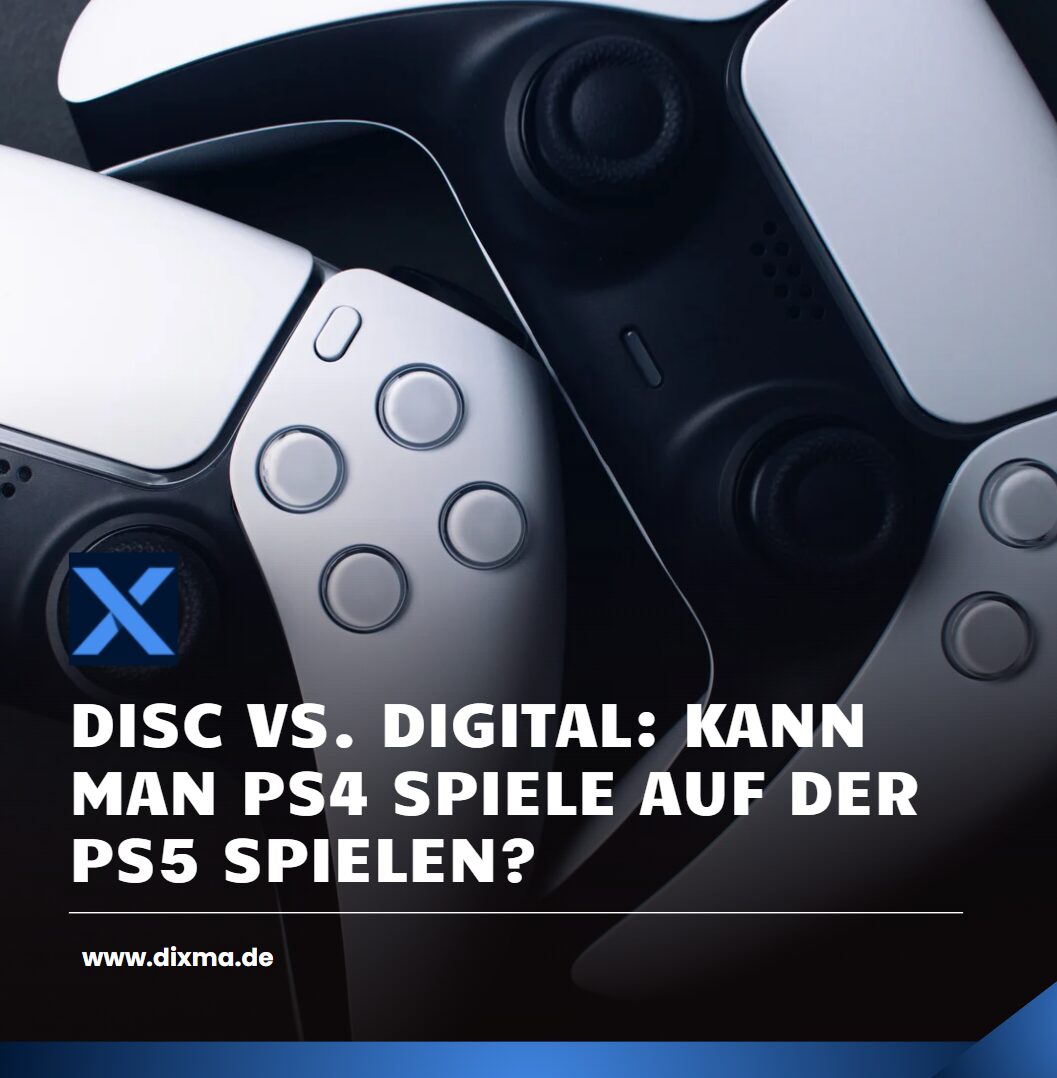 Disc vs. Digital Kann man PS4 Spiele auf der PS5 spielen