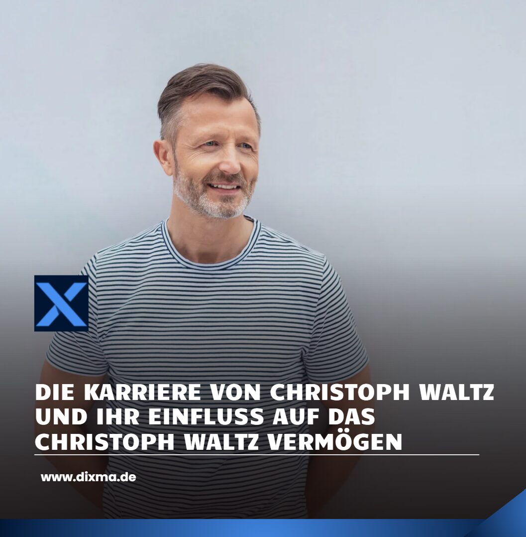 Die Karriere von Christoph Waltz und ihr Einfluss auf das Christoph Waltz Vermögen