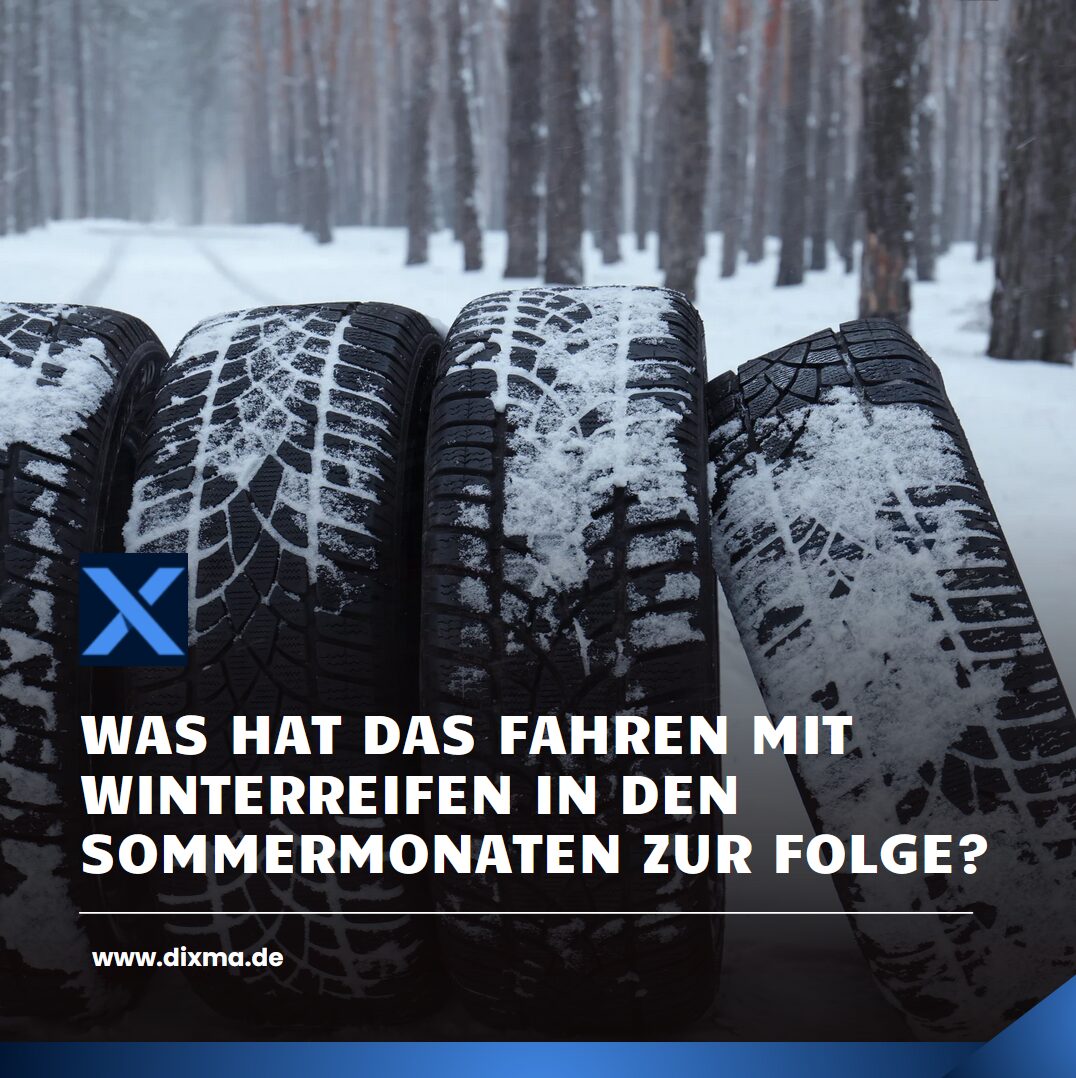 Was hat das Fahren mit Winterreifen in den Sommermonaten zur Folge?