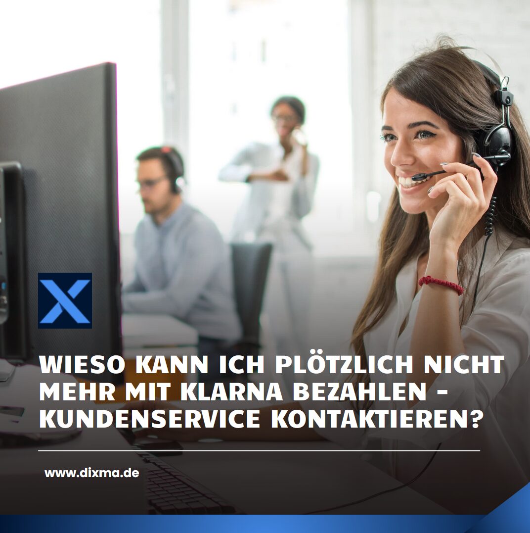 Wieso kann ich plötzlich nicht mehr mit Klarna bezahlen - Kundenservice kontaktieren?