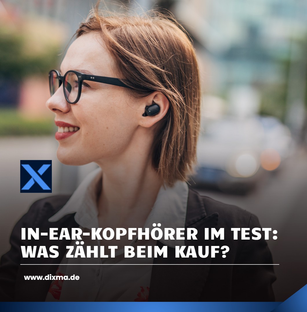 In-Ear-Kopfhörer im Test Was zählt beim Kauf