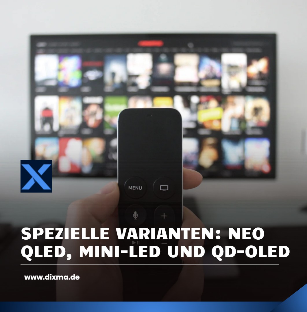 Spezielle Varianten Neo QLED, Mini-LED und QD-OLED