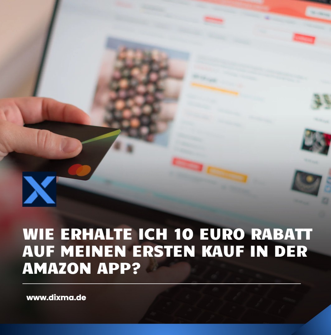 Wie erhalte ich 10 Euro Rabatt auf meinen ersten Kauf in der Amazon App