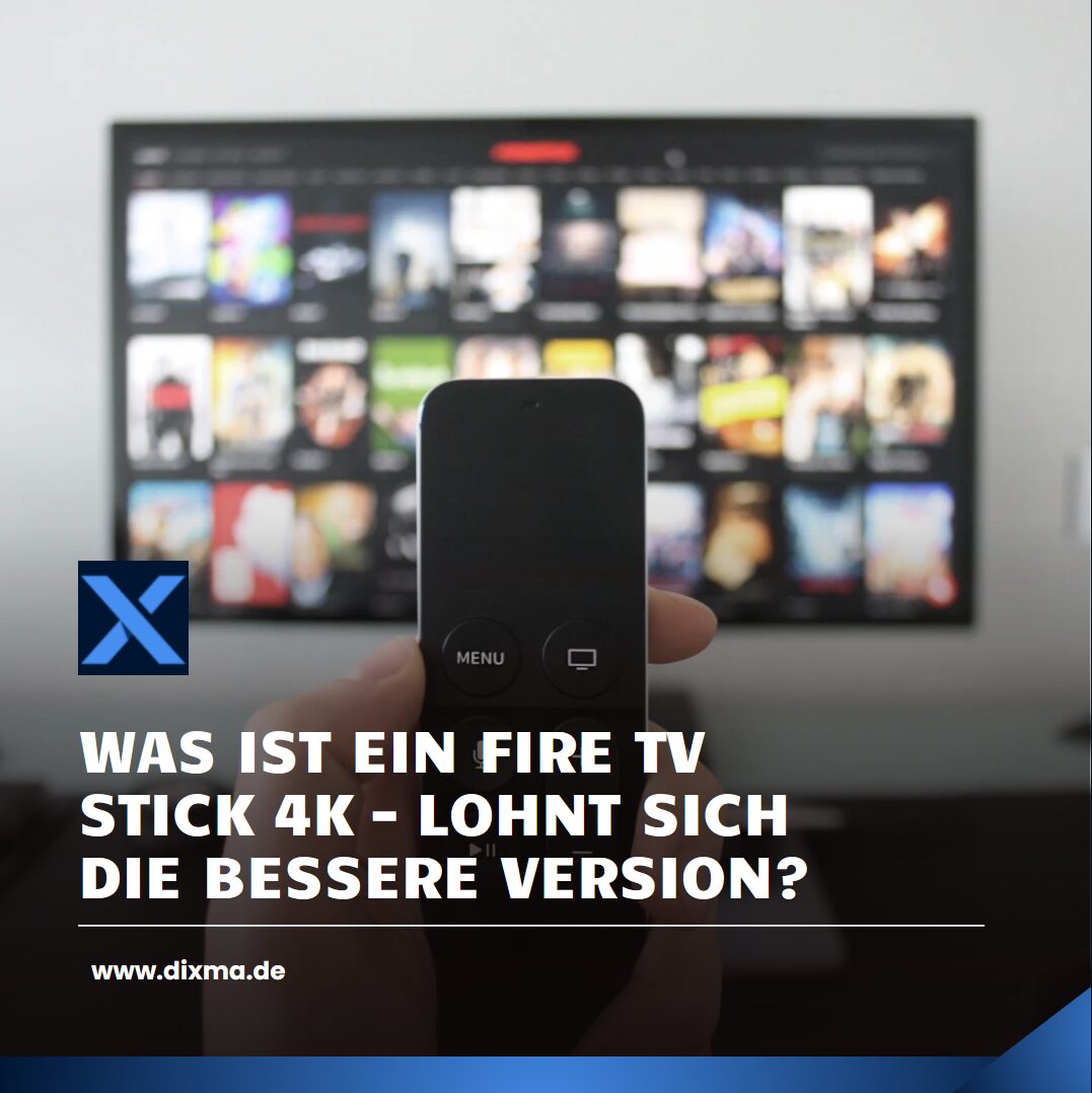 Was ist ein Fire TV Stick 4K – lohnt sich die bessere Version?