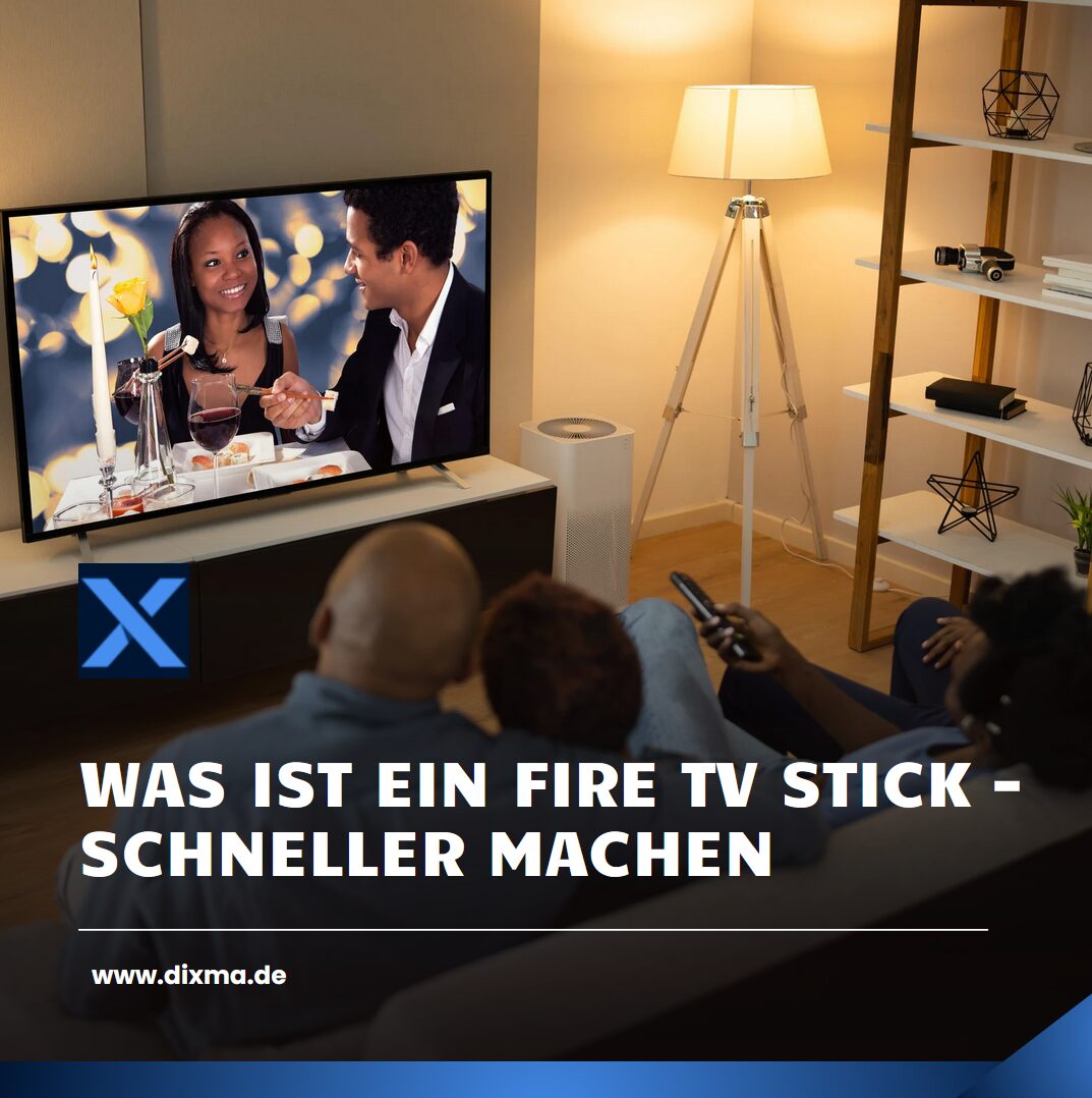 Was ist ein Fire TV Stick - schneller machen 