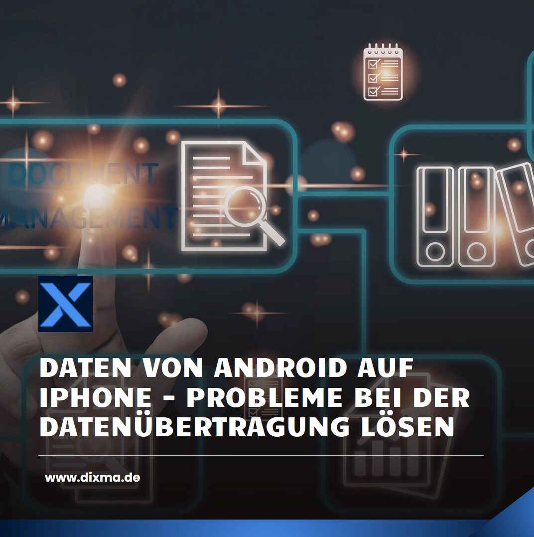 Daten von Android auf iPhone - Probleme bei der Datenübertragung lösen Daten von Android auf iPhone - Probleme bei der Datenübertragung lösen