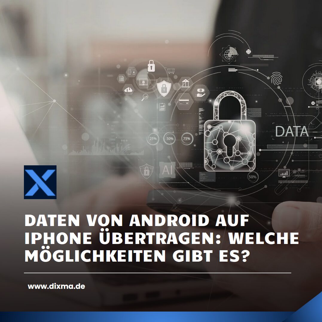 Daten von Android auf iPhone übertragen: Welche Möglichkeiten gibt es? Daten von Android auf iPhone übertragen: Welche Möglichkeiten gibt es?