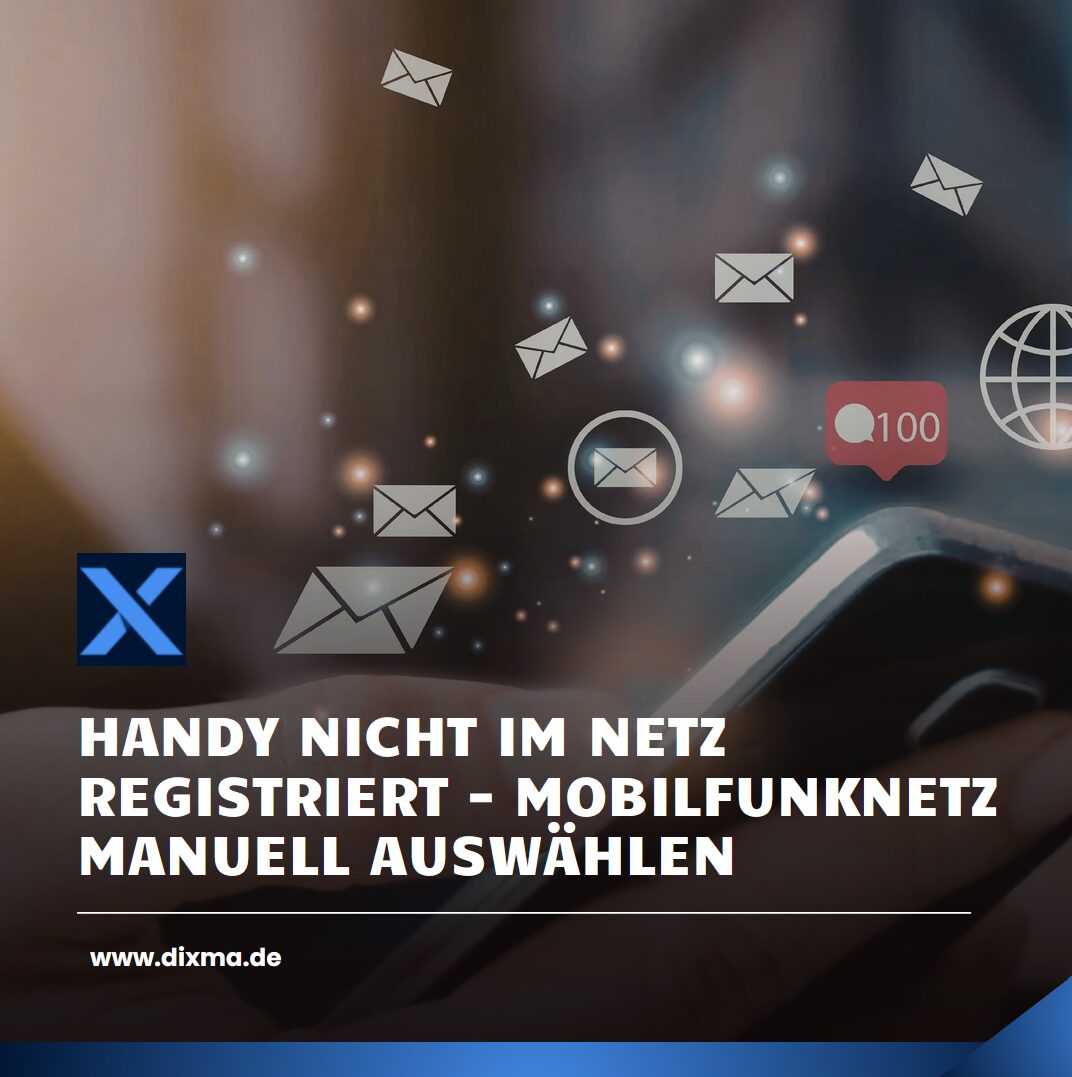Handy nicht im Netz registriert - Mobilfunknetz manuell auswählen Handy nicht im Netz registriert - Mobilfunknetz manuell auswählen
