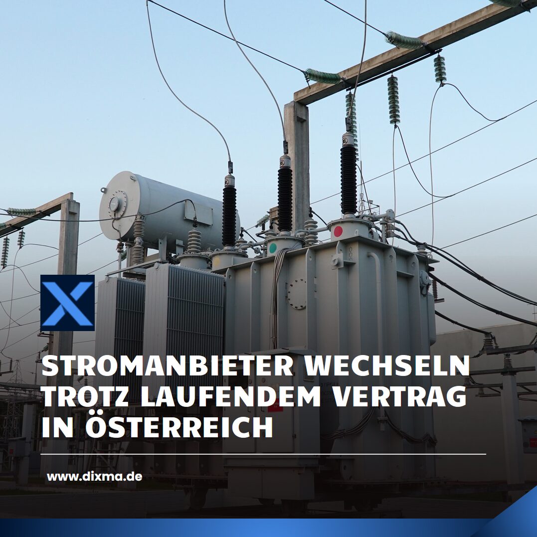 Stromanbieter wechseln trotz laufendem Vertrag in Österreich Stromanbieter wechseln trotz laufendem Vertrag in Österreich